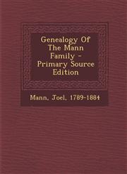 Genealogy Of The Mann Family - Primary Source Edition,1295077248,9781295077243