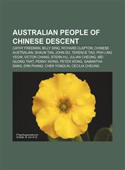Australian people of Chinese descent Cathy Freeman, Billy Sing, Richard Clapton, Chinese Australian, Shaun Tan, John So, Terence Tao,1233268074,9781233268078