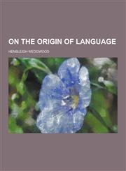 On the Origin of Language,1230206000,9781230206004