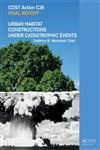Urban Habitat Constructions Under Catastrophic Events COST C26 Action Final Report,0415606861,9780415606868