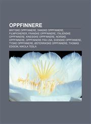 Oppfinnere Britiske oppfinnere, Danske oppfinnere, Filmpionerer, Franske oppfinnere, Italienske oppfinnere, Kinesiske oppfinnere,1232794368,9781232794363
