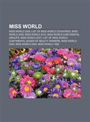 Miss World Miss World 2009, List of Miss World countries, Miss World 2008, Miss World 2010, Miss World Continental Groups, Miss World 2007,1156538599,9781156538593