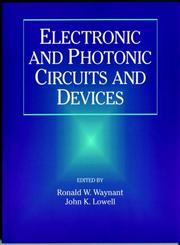 Electronic and Photonic Circuits and Devices,0780334965,9780780334960