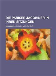Die Pariser Jacobiner in Ihren Sitzungen,1154875105,9781154875102