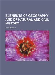 Elements of Geography and of Natural and Civil History,1150918977,9781150918971