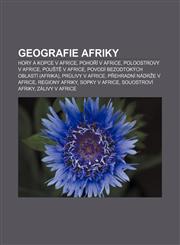 Geografie Afriky Hory a kopce v Africe, Pohoří v Africe, Poloostrovy v Africe, Pouště v Africe, Povodí bezodtokých oblastí (Afrika),123282965X,9781232829652