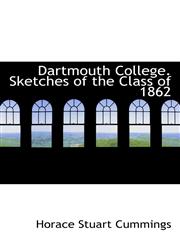 Dartmouth College. Sketches of the Class of 1862,1117551539,9781117551531