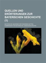 Quellen Und Erorterungen Zur Bayerischen Geschichte (1),1236153480,9781236153487