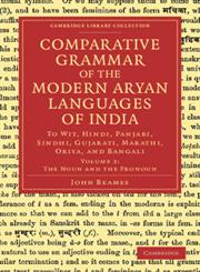 Comparative Grammar of the Modern Aryan Languages of India To Wit, Hindi, Panjabi, Sindhi, Gujarati, Marathi, Oriya, and Bangali Vol. 2,1108048145,9781108048149