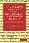 Comparative Grammar of the Modern Aryan Languages of India To Wit, Hindi, Panjabi, Sindhi, Gujarati, Marathi, Oriya, and Bangali Vol. 2,1108048145,9781108048149
