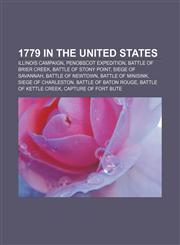 1779 in the United States Illinois campaign, Penobscot Expedition, Battle of Brier Creek, Battle of Stony Point, Siege of Savannah,1156149231,9781156149232