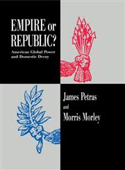 Empire or Republic? American Global Power and Domestic Decay,0415910641,9780415910644