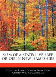 Gem of a State Live Free or Die in New Hampshire,1170096077,9781170096079