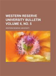 Western Reserve University bulletin Volume 6, no. 5,1234368188,9781234368180