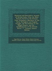 Historical and Descriptive Account of British India, from the Most Remote Period to the Present Time Including a Narrative of the Early Portuguese an,1289429545,9781289429546