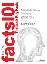 Studyguide for California Government by Korey, John L., ISBN 9780547041933,1478411791,9781478411796