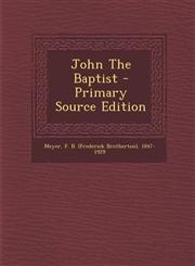 John the Baptist - Primary Source Edition,129472133X,9781294721338