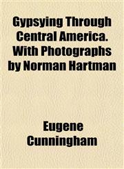 Gypsying Through Central America. With Photographs by Norman Hartman,1152763059,9781152763050