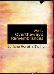 Mrs. Overtheway's Remembrances,1115345605,9781115345606