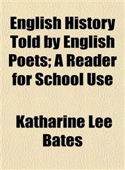 English History Told by English Poets; A Reader for School Use,1152452509,9781152452503