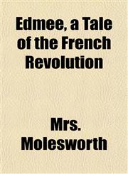 Edmeé, a Tale of the French Revolution,1152890603,9781152890602