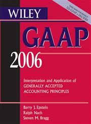 Wiley Gaap 2006 Interpretation and Application of Generally Accepted Accounting Principles Revised Edition,0471726850,9780471726852