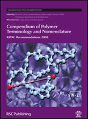 Compendium of Polymer Terminology and Nomenclature Iupac Recommendations, 2008 1st Edition,0854044914,9780854044917