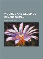 Wooings and weddings in many climes,1150636815,9781150636813