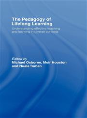 The Pedagogy of Lifelong Learning Understanding Effective Teaching and Learning in Diverse Contexts,0415424941,9780415424943