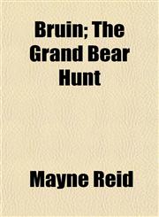 Bruin; The Grand Bear Hunt,1150984902,9781150984907