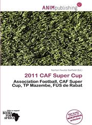 2011 CAF Super Cup,6137363813,9786137363812