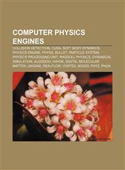 Computer physics engines Collision detection, CUDA, Soft body dynamics, Physics engine, PhysX, Bullet, Particle system,1155341104,9781155341101