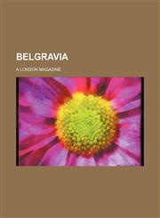 Belgravia (Volume 81 1893 May-Aug); A London Magazine,1150882425,9781150882425
