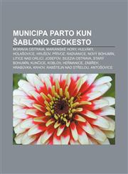 Municipa parto kun ŝablono Geokesto Moravia Ostrava, Mariánské Hory, Hulváky, Holašovice, Hrušov, Přívoz, Radvanice, Nový Bohumín, Litice nad Orlicí, Josefov, Silezia Ostrava, Starý Bohumín, Kunčice, Koblov, Heřmanice, Zábřeh,1232975222,9781232975229