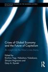 Crises of Global Economies and the Future of Capitalism Reviving Marxian Crisis Theory,0415687330,9780415687331