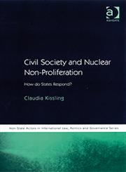 Civil Society and Nuclear Non-Proliferation How Do States Respond?,0754673006,9780754673002