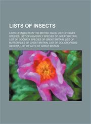 Lists of insects Lists of insects in the British Isles, List of Culex species, List of hoverfly species of Great Britain,1234598574,9781234598570