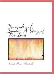 Diamonds and Spades; A Story of Two Lives,1115458485,9781115458481