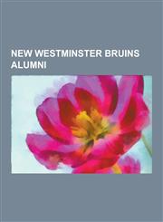 New Westminster Bruins Alumni Stan Smyl, Todd Ewen, Cliff Ronning, Olaf Kolzig, Mark Recchi, Glenn Anderson, Don Hay, Bill Ranford, Ron Greschner, L,1230611819,9781230611815