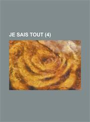 Je Sais Tout (4 ),1153479710,9781153479714