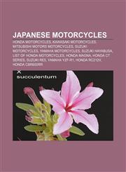 Japanese motorcycles Honda motorcycles, Kawasaki motorcycles, Mitsubishi Motors motorcycles, Suzuki motorcycles, Yamaha motorcycles,1233270699,9781233270699