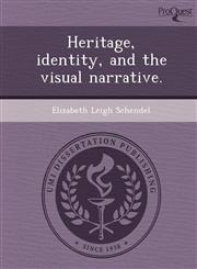 Heritage, identity, and the visual narrative.,1249071755,9781249071754