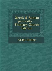 Greek & Roman Portraits - Primary Source Edition,1293627410,9781293627419