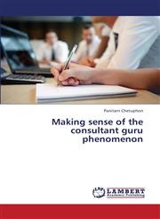 Making Sense of the Consultant Guru Phenomenon,3659384240,9783659384240