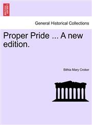 Proper Pride ... A new edition.,1241215944,9781241215941