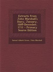 Extracts from John Marshall's Diary, January, 1689-December, 1711 - Primary Source Edition,1289602425,9781289602420