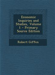 Economic Inquiries and Studies, Volume 1,1289954496,9781289954499