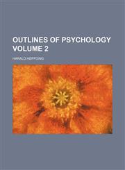 Outlines of Psychology Volume 2,1458894223,9781458894229