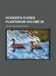Hooker's Icones Plantarum Volume 26,1130650316,9781130650310