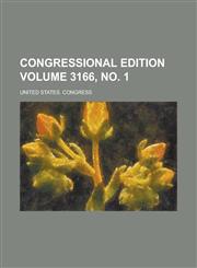 Congressional edition Volume 3166, no. 1,1230078746,9781230078748